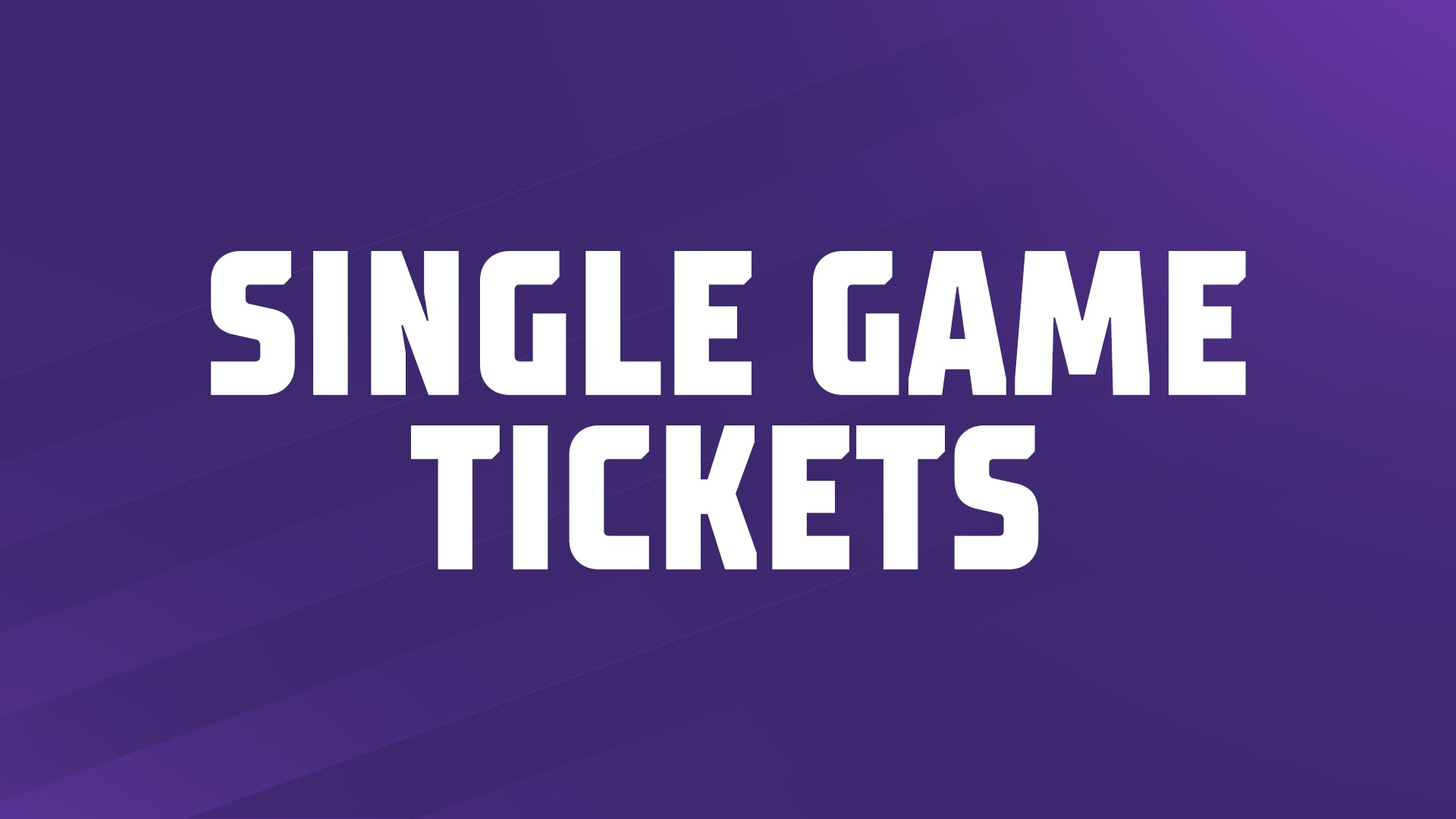 Single Game Tickets
