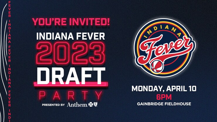 Indiana Fever to Host 2023 Fever Draft Party Presented by Anthem at Gainbridge Fieldhouse on Monday, April 10